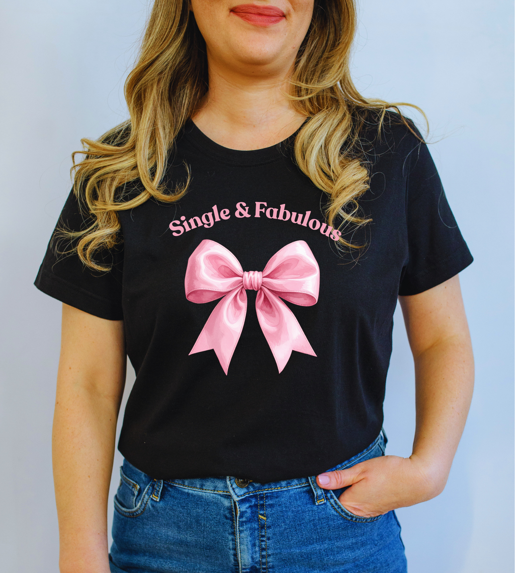 Tricou ''Single and Fabulous''
